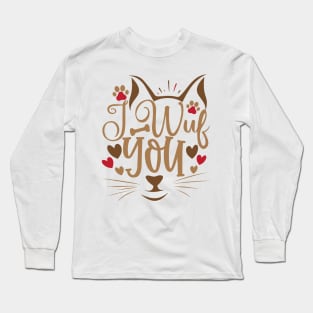 I Wuf You Long Sleeve T-Shirt